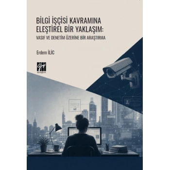 Bilgi İşçisi Kavramına Eleştirel Bir Yaklaşım