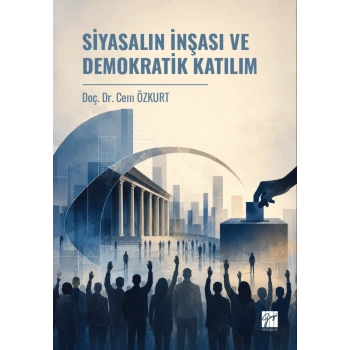 Siyasalın İnşası Ve Demokratik Katılım