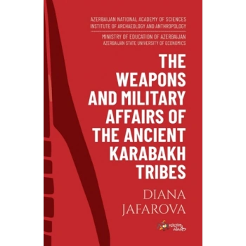 The Weapons And Military Affairs Of The Ancient Karabakh Tribes