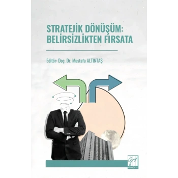 Stratejik Dönüşüm - Belirsizlikten Fırsata