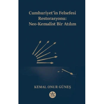 Cumhuriyetin Felsefi Restorasyonu - Neo-Kemalist Bir Atılım