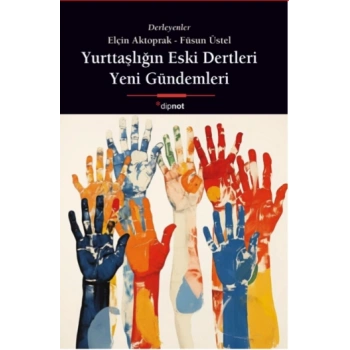 Yurttaşlığın Eski Dertleri, Yeni Gündemleri