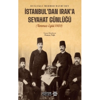 İstanbul’dan Irak’a Seyahat Günlüğü (Temmuz-Eylül 1909)
