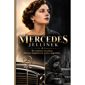 Mercedes Jellinek - Bir İsmin Dünya Markasına Dönüşen Hikayesi