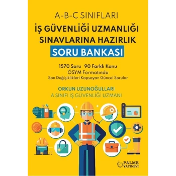 İş Güvenliği Uzmanliği Sınavlarına Hazırlık Soru Bankası