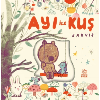 Ayı ile Kuş - Arkadaşlık Öyküleri - Ciltli