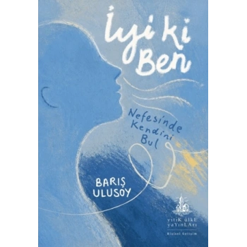 İyi Ki Ben - Nefesinde Kendini Bul