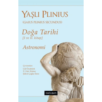 Doğa Tarihi (I ve II. Kitap) Astronomi - Yaşlı Plinius