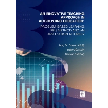 An Innovatıve Teachıng Approach In Accountıng Educatıon: Problem-Based Learnıng (Pbl) Method And An Applıcatıon In Turkey