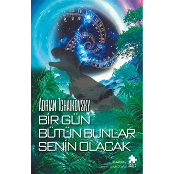 Bir Gün Bütün Bunlar Senin Olacak