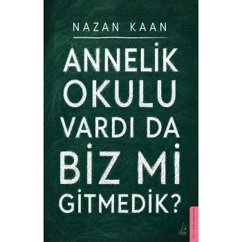 Annelik Okulu Vardı da Biz mi Gitmedik?