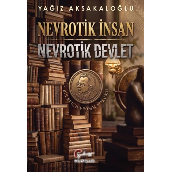 Nevrotik İnsan - Nevrotik Devlet