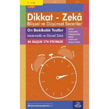 8-9 Yaş Dikkat - Zeka Bilişsel ve Düşünsel Beceriler 5. Kitap - 10 Dakikalık Testler Matematik ve Görsel Zeka