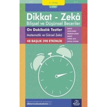 9-10 Yaş Dikkat - Zeka Bilişsel ve Düşünsel Beceriler 6. Kitap - On Dakikalık Testler Matematik ve Görsel Zeka