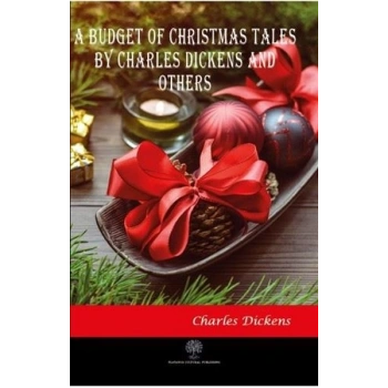 A Budget of Christmas Tales by Charles Dickens and Others