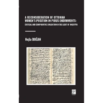 A Reconsideration Of Ottoman Women’s Position In Pious Endowments