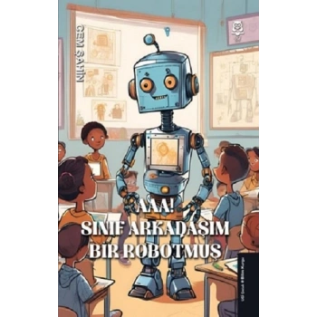 Aaa! Sınıf Arkadaşım Bir Robotmuş!