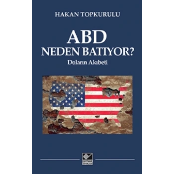 ABD Neden Batıyor? - Doların Akıbeti