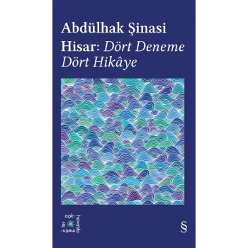 Abdülhak Şinasi Hisar:  Dört Deneme Dört Hikaye