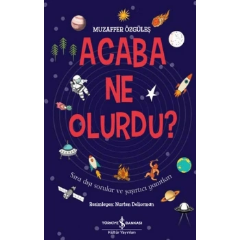Acaba Ne Olurdu?
