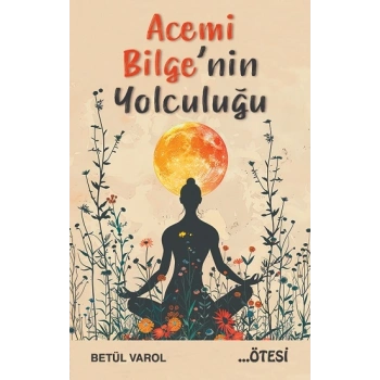 Acemi Bilge’nin Yolculuğu