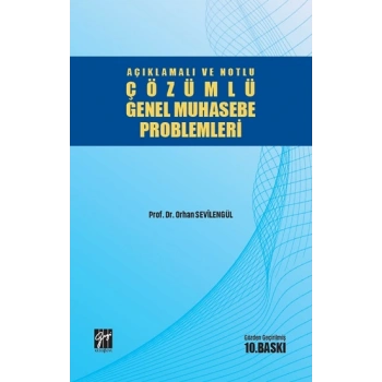 Açıklamalı ve Notlu Çözümlü Genel Muhasebe Problemleri