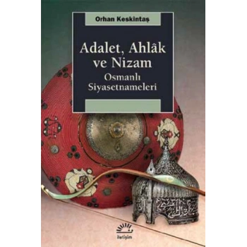 Adalet, Ahlak Ve Nizam Osmanlı Siyasetnameleri