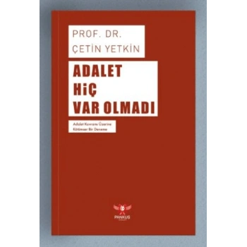 Adalet Hiç Var Olmadı