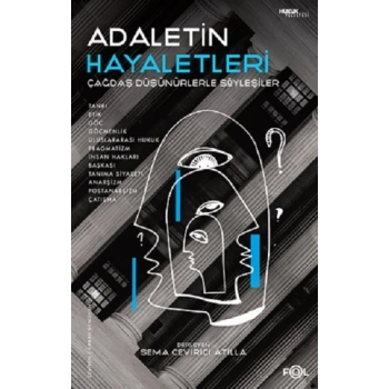 Adaletin Hayaletleri  –Çağdaş Düşünürlerle Söyleşiler–