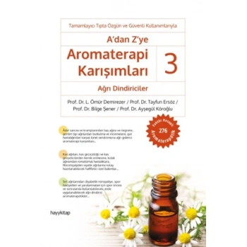 A’dan Z’ye Aromaterapi Karışımları -3 Ağrı Dindiriciler