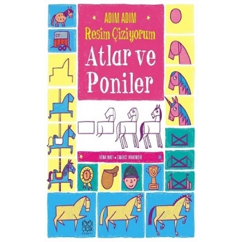Adım Adım Resim Çiziyorum: Atlar ve Poniler