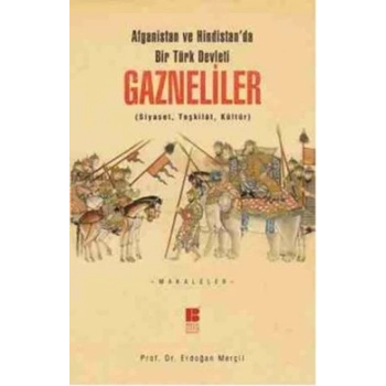 Afganistan ve Hindistanda bir Türk Devleti: Gazneliler