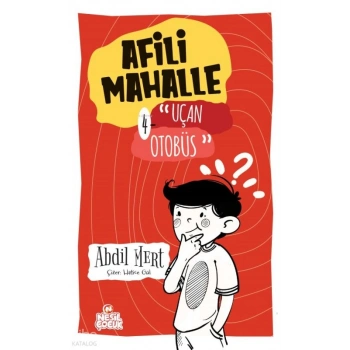 Afili Mahalle – 4  Uçan Otobüs