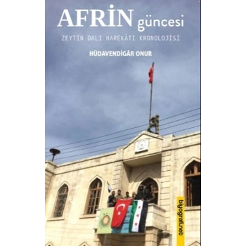 Afrin Güncesi & Zeytin Dalı Harekatı Kronolojisi