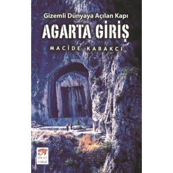 Agarta Giriş - Gizemli Dünyaya Açılan Kapı