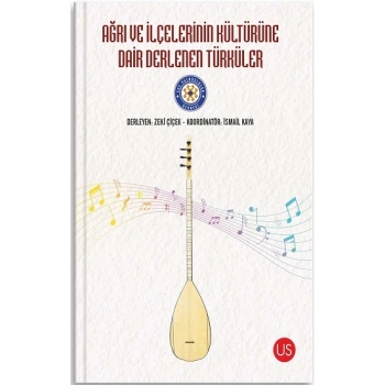 Ağrı ve İlçelerinin Kültürüne Dair Derlenen Türküler