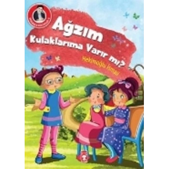Ağzım Kulaklarıma Varır mı?