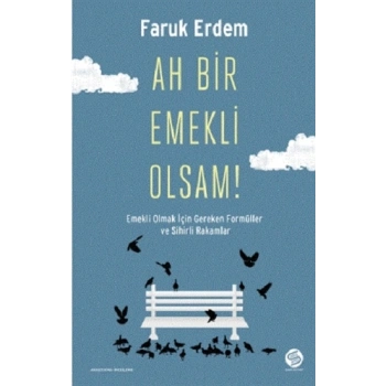 Ah Bir Emekli Olsam!