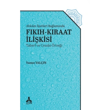 Ahkam Ayetleri Bağlamında Fıkıh-Kıraat İlişkisi (Taberi ve Cessas Örneği)