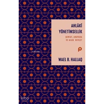 Ahlaki Yönetimsellik ;Şeriat, Anayasa ve Ulus Devlet