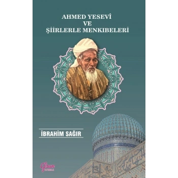 Ahmed Yesevi ve Şiirlerle Menkıbeleri
