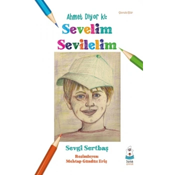 Ahmet Diyor ki- Sevelim Sevilelim