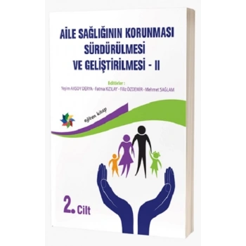 Aile Sağlığının Korunması, Sürdürülmesi Ve Geliştirilmesi 2. Cilt