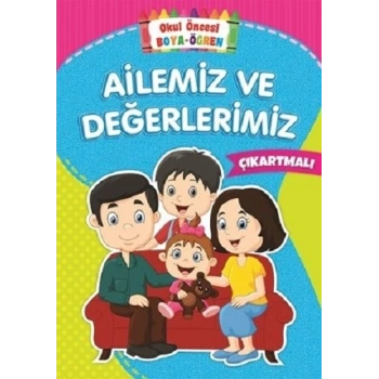 Ailemiz ve Değerlerimiz - Okul Öncesi Boya-Öğren