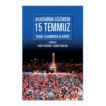 Akademinin Gözünden 15 Temmuz; Darbe Taammüden Öldürür