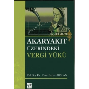 Akaryakıt Üzerindeki Vergi Yükü