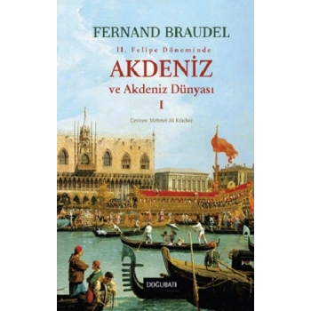Akdeniz ve Akdeniz Dünyası - 1 (Ciltli)