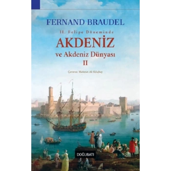 Akdeniz ve Akdeniz Dünyası - II (Ciltli)