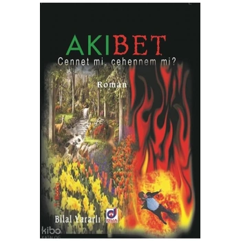 Akıbet; Cennet mi, Cehennem mi?