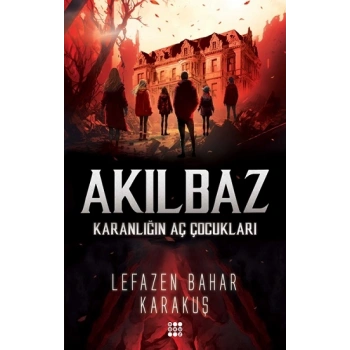 Akılbaz - Karanlığın Aç Çocukları